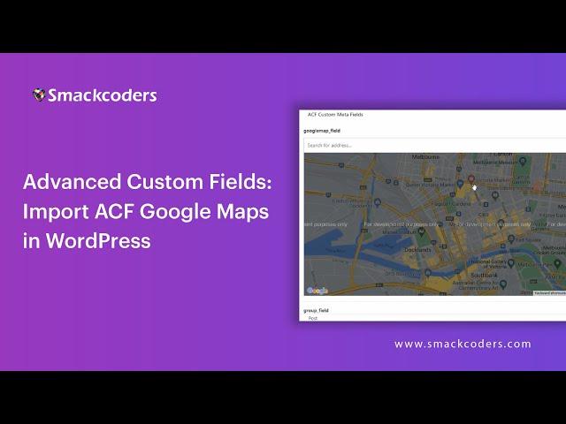 Advanced Custom Fields: Import ACF Google Maps in WordPress