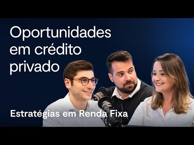 Oportunidades em CRI, CRA e Debêntures | Estratégias em Renda Fixa Julho 2024