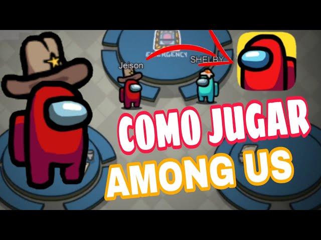 COMO JUGAR AMONG US BIEN EXPLICADO *TUTORIAL*