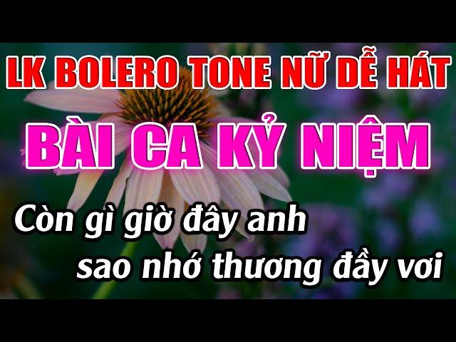 Liên Khúc Bolero Tone Nữ Dễ Hát Karaoke Bài Ca Kỷ Niệm Karaoke Đăng Khôi - Beat Mới