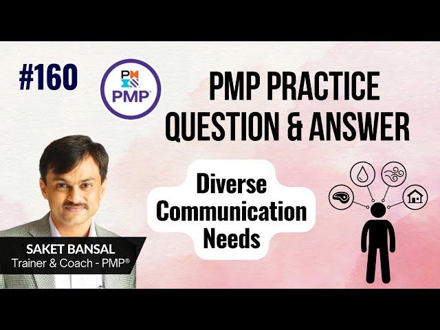 PMP Exam Practice Question and Answer -160 : Diverse Communication Needs