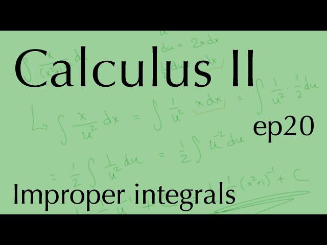 Calculus II ep20: Improper integrals (Mar 7, 2025)