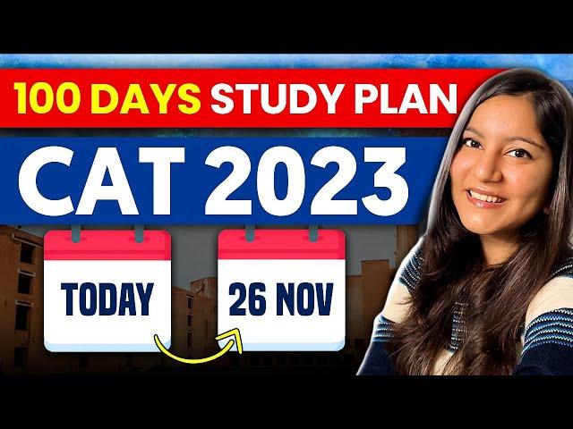 100 Days to CAT 2023 | Last-Minute Study Plan 