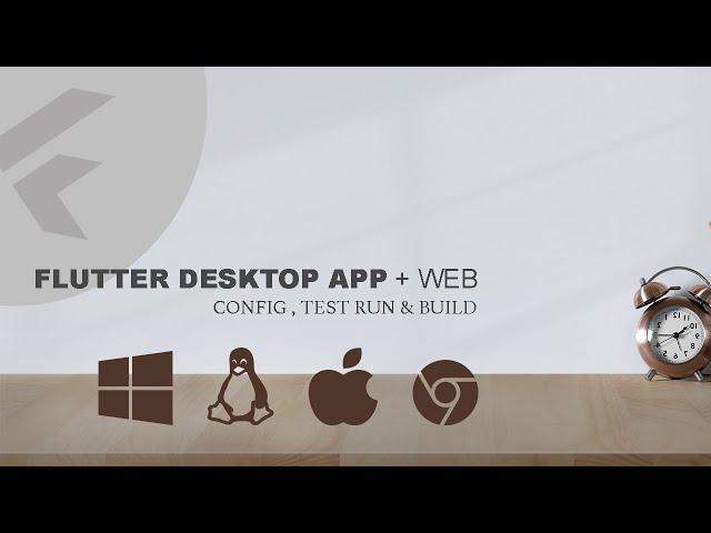 Run & Build Flutter Desktop App on Linux, Windows & Mac