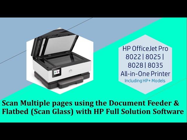 HP Officejet Pro 8025 8025e 8020 8035 : Scan Multiple pages using document feeder & flatbed scanner