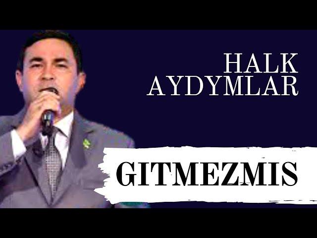 Gadam Gurbanow - Gitmezmis  - Taze Turkmen Halk Aydymlary 2022 - Janly Sesim - New Audio Song