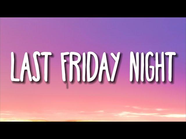 Katy Perry - Last Friday Night (T.G.I.F) (Lyrics)