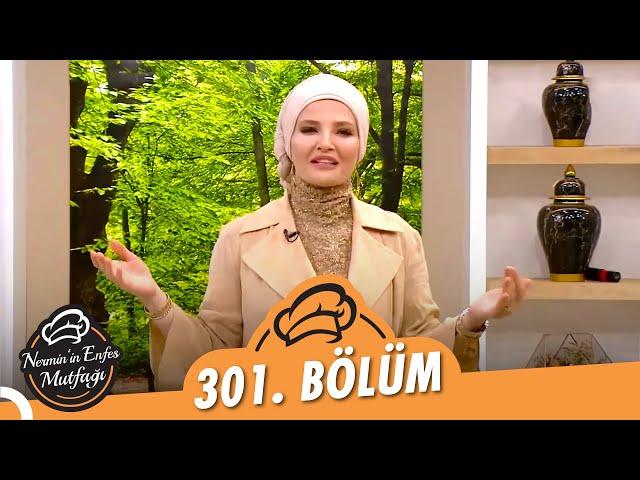 Nermin'in Enfes Mutfağı 301. Bölüm (31 Mayıs 2022)