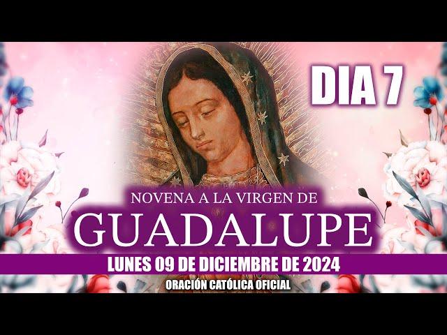 Novena a la Virgen de Guadalupe  Día 7//Hoy LUNES 09 DE DICIEMBRE DE 2024EL SANTO ROSARIO DE HOY