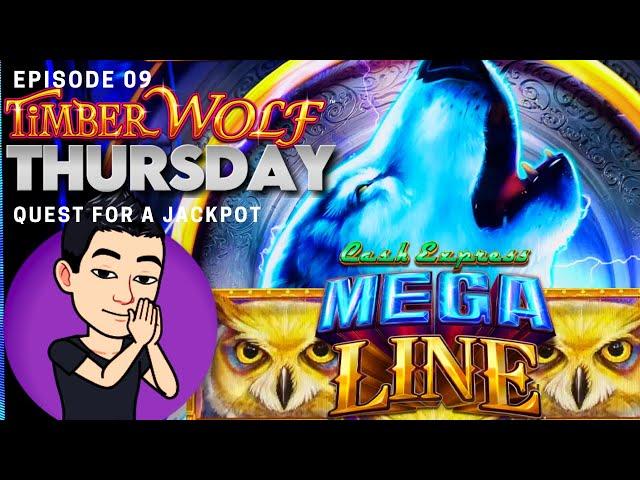 TIMBER WOLF THURSDAY!  [EP 09] QUEST FOR A JACKPOT! MEGA LINE CASH EXPRESS Slot Machine