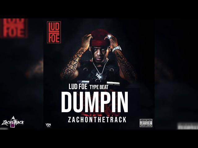 Lud Foe Type Beat "DUMPIN" [Prod. By ZachOnTheTrack]