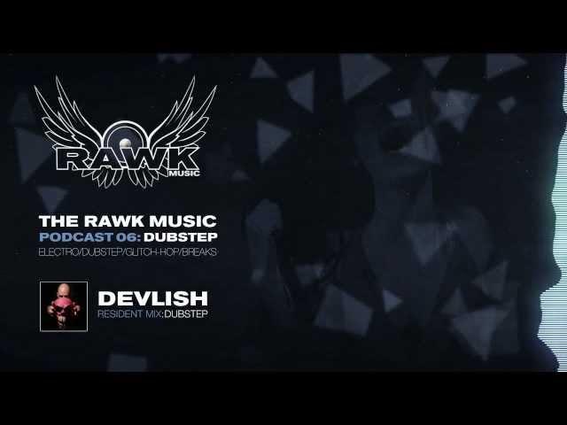 RAWK Music Podcast 06 - Devlish (Dubstep)