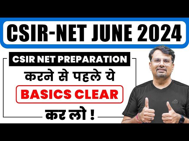 CSIR NET June 2024 | CSIR NET Preparation शुरू करने से पहले ये Basics Clear कर लो ! | By GP Sir