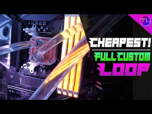 FULL Custom Loop Watercooling for UNDER $100!!... Should you?