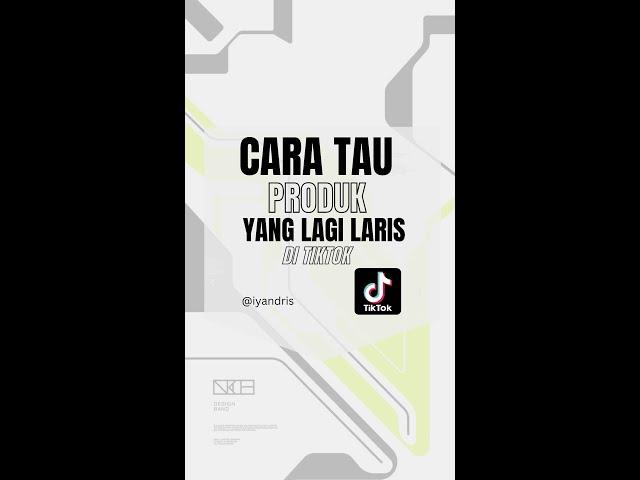 Cara Tau Produk Yang Lagi Laris Di Tiktok