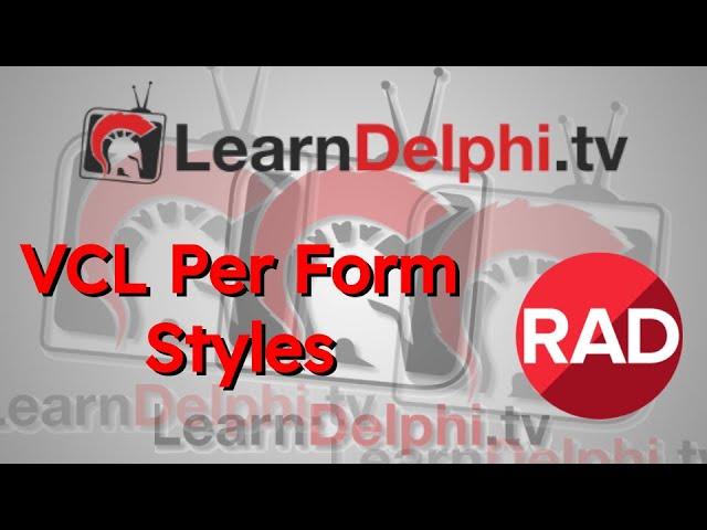 Creating Per-Form VCL Styles (Learndelphi.tv)