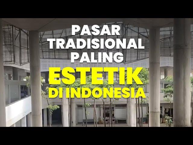 Viral, Pasar Tradisional Paling Estetik di Indonesia!