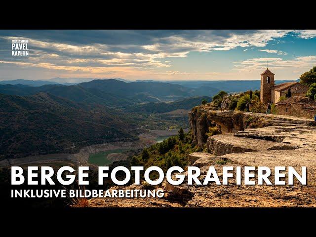 Berge fotografieren + Bildbearbeitung