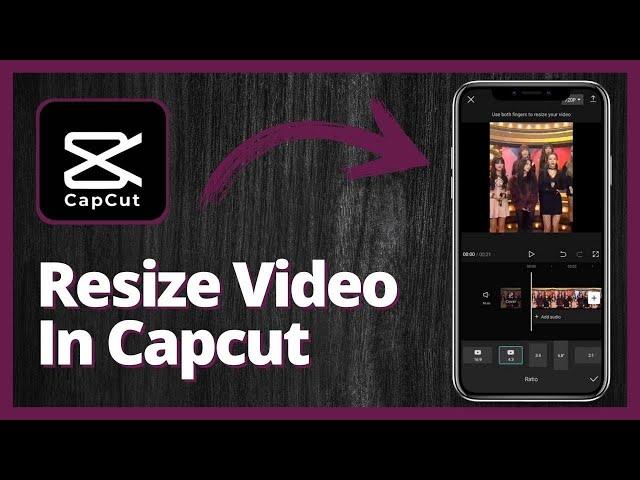 How to Resize a Video in CapCut | Step-by-Step Guide