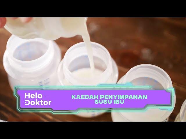 Kaedah Penyimpanan Susu Ibu | Helo Doktor (30 Jul 2023)