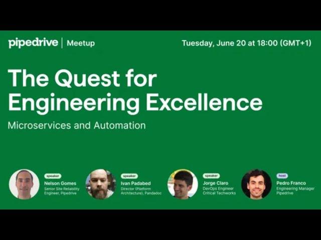 The Quest for Engineering Excellence: Microservices and Automation (Pipedrive Talks Meetup)