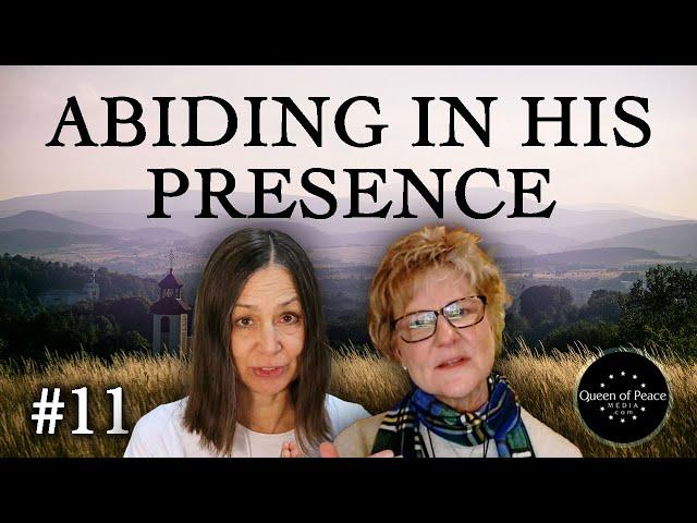 Learning to Abide in the Present Moment - Queen of Peace Healing Hour #11