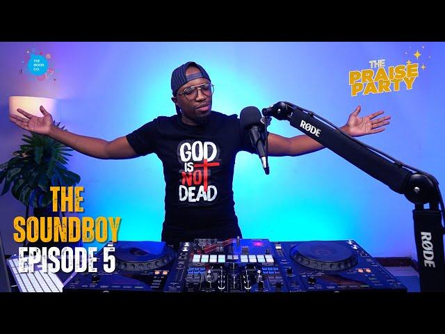 The Praise Party ft The Soundboy #episode5