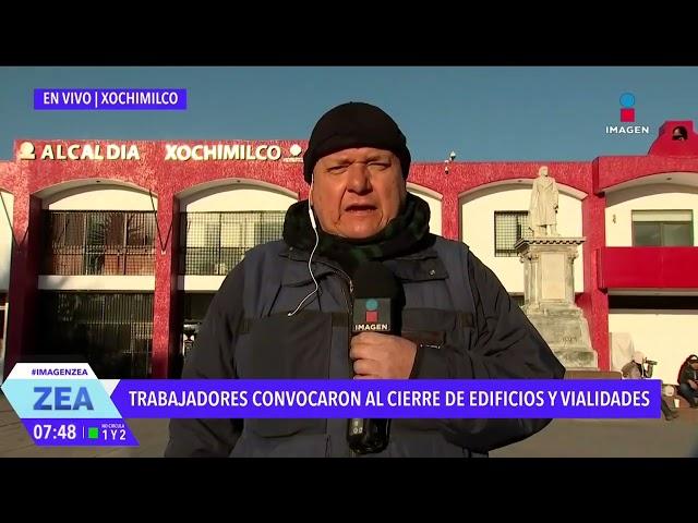 Trabajadores de la alcaldía Xochimilco convocan al cierre de edificios y vialidades | Francisco Zea