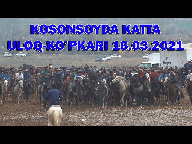 KOSONSOYDA KATTA ULOQ-KO'PKARI 16.03.2021