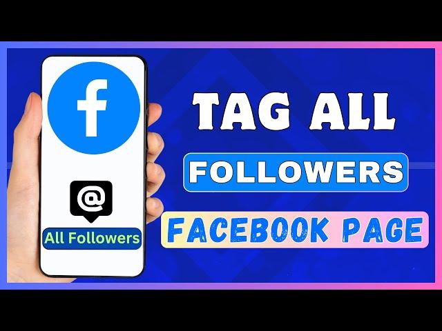 How To Tag All Followers On Facebook Page | Mention Everyone in Facebook Business Page