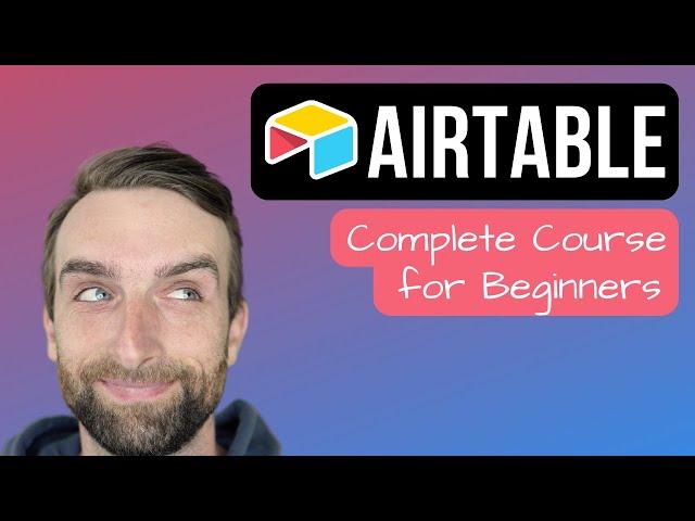 Airtable 2024 - Full Course for Beginners