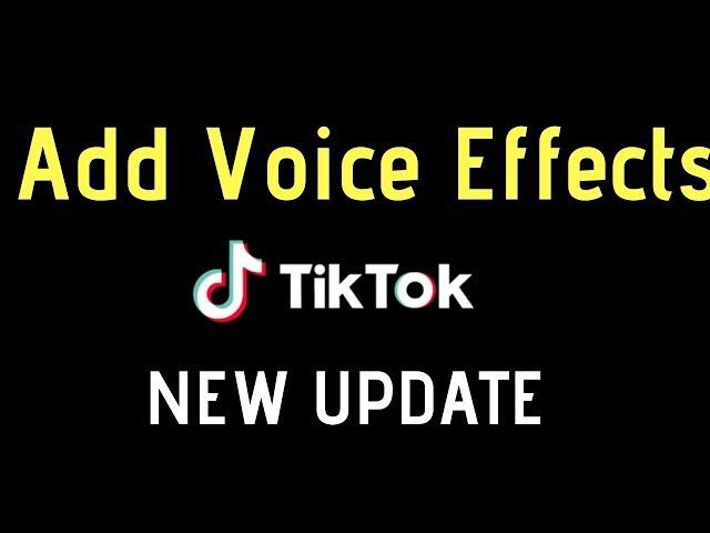 How to Add Voice Effects on TikTok - TikTok New Update