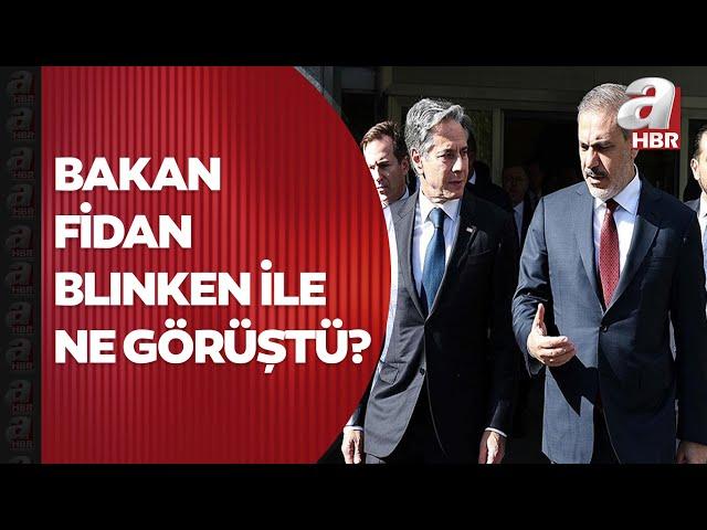 Bakan Fidan ABD'li mevkidaşı Blinken ile Brüksel'de görüştü! İşte görüşmenin detayları | A Haber