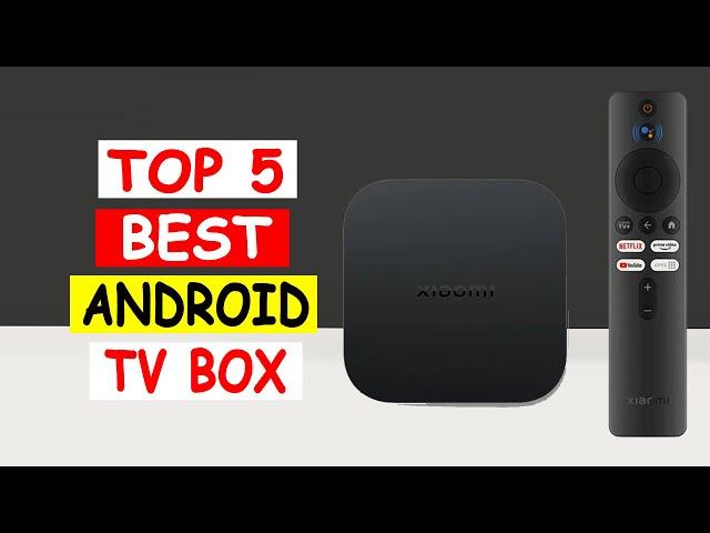 Top 5 Best Android TV Box Review in 2024