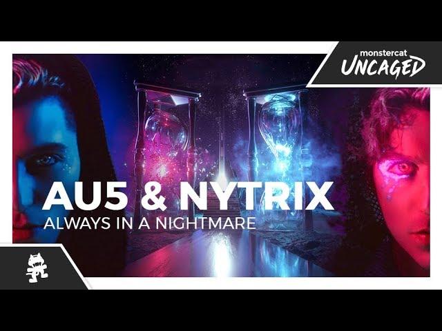 Au5 & Nytrix - Always in a Nightmare [Monstercat Official Music Video]