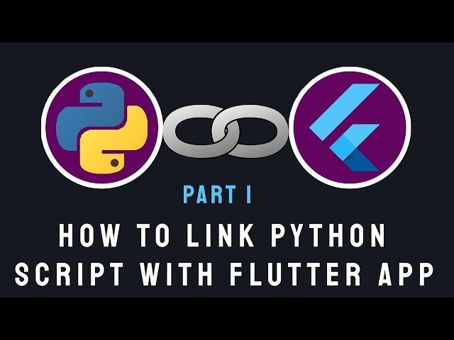 How To Link Python Script (.py file) With Flutter App | PART1