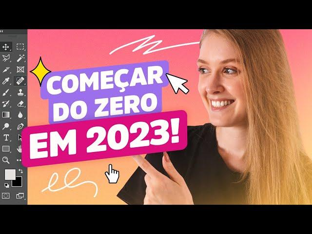 O que eu faria se começasse do ZERO no Design Gráfico HOJE