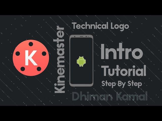 Get Technical Intro Using Kinemaster | YouTube Intro Tutorial For Kinemaster | Dhiman Kamal