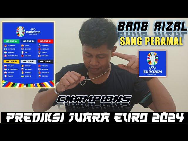 PREDIKSI JITU JUARA EURO 2024  BANG RIZAL SANG PERAMAL