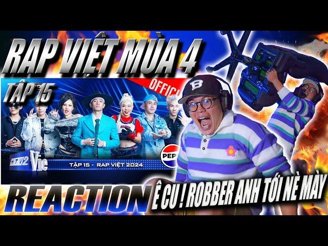 (REACTION) Rap Việt 2024 Tập 15: Đêm Chung Kết | Ê CU !!! ROBBER QUÁN QUÂN TỚI NÈ MÀY !!!