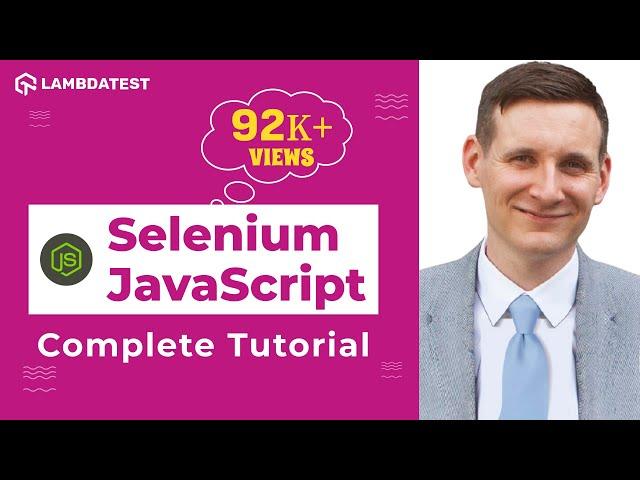 JavaScript Test Automation Complete Tutorial | Selenium JavaScript Tutorial | LambdaTest