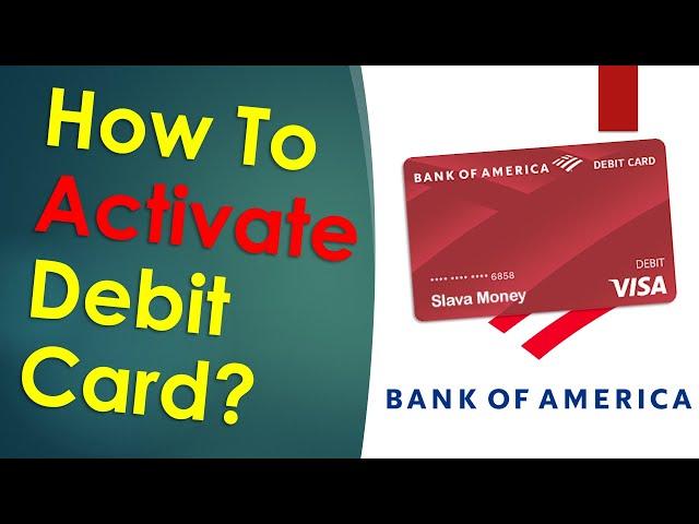 How to activate debit card Bank Of America App?