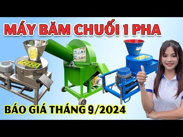 BÁO GIÁ Tháng 9 Máy Băm Chuối Đa Năng Bình Quân Mới Nhất 2024