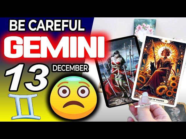 Gemini BE CAREFUL️A VERY BAD WOMAN DOES THIS TO YOU horoscope for today DECEMBER 13 2024 