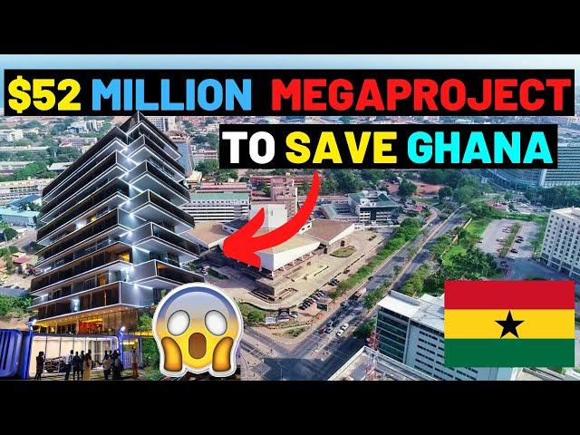 The $52 Million Completed Ghana Megaproject