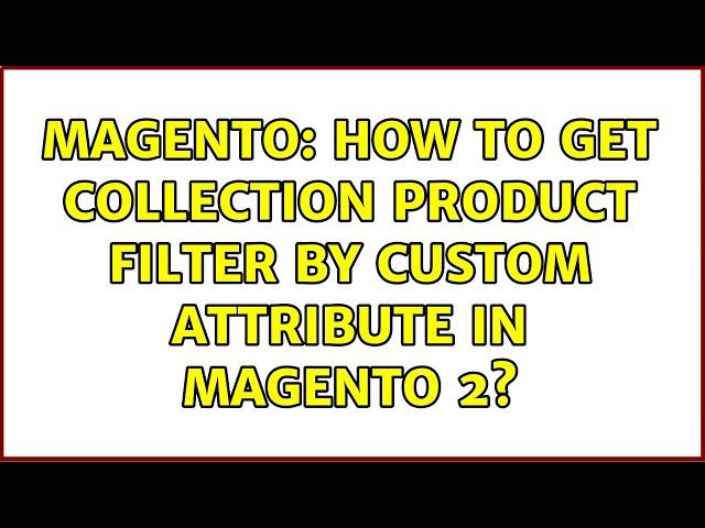 Magento: How to get collection product filter by custom attribute in Magento 2?