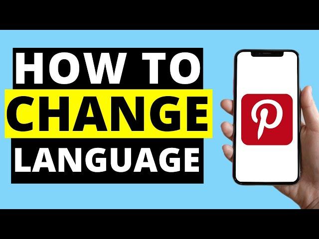 How To Change Language On Pinterest App On Phone