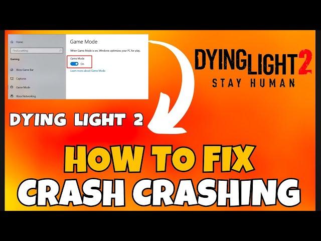 How to Fix Dying Light 2 Crashing Issue   (2023) 100% Working Method