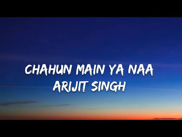 Arijit Singh - Chahun Main Ya Naa | ( Lyrics ) Aashiqui 2 | 7clouds Hindi