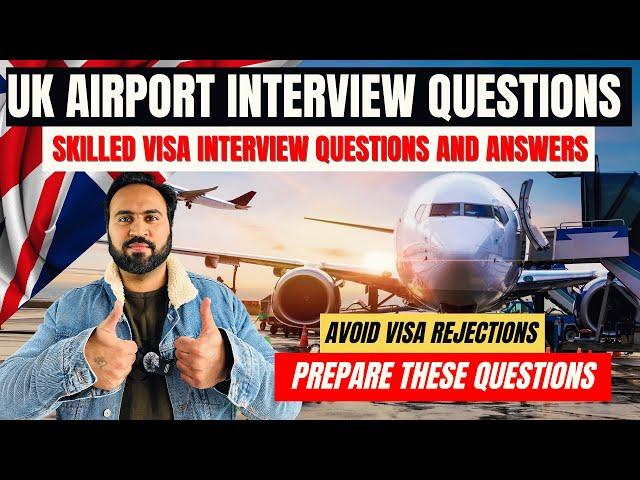 UK Airport Immigration Interview Questions | Skilled Worker Visa UK | UK Visa Interview